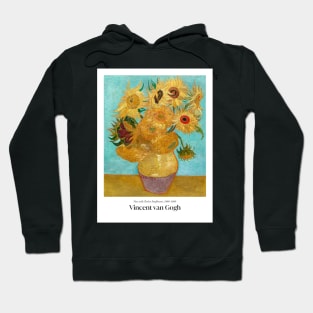 Vase with Twelve Sunflowers by van Gogh with text Hoodie